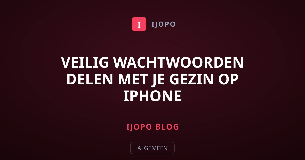 Veilig wachtwoorden delen met je gezin op iPhone